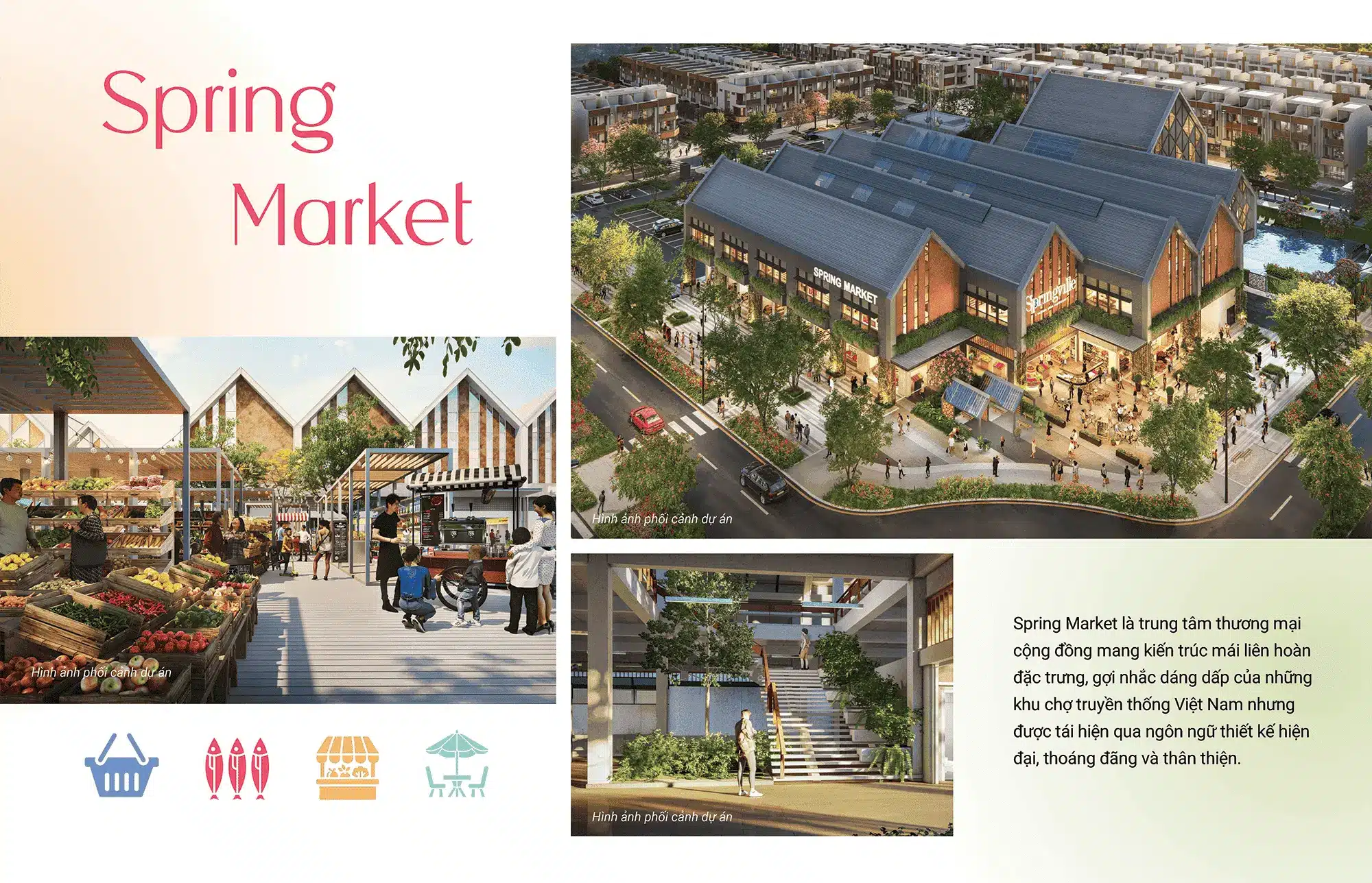 Spring Market – Trung tâm thương mại cộng đồng với kiến trúc mái liên hoàn độc đáo, tái hiện chợ truyền thống Việt Nam hiện đại.